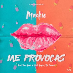 Mackie – Me Provocas